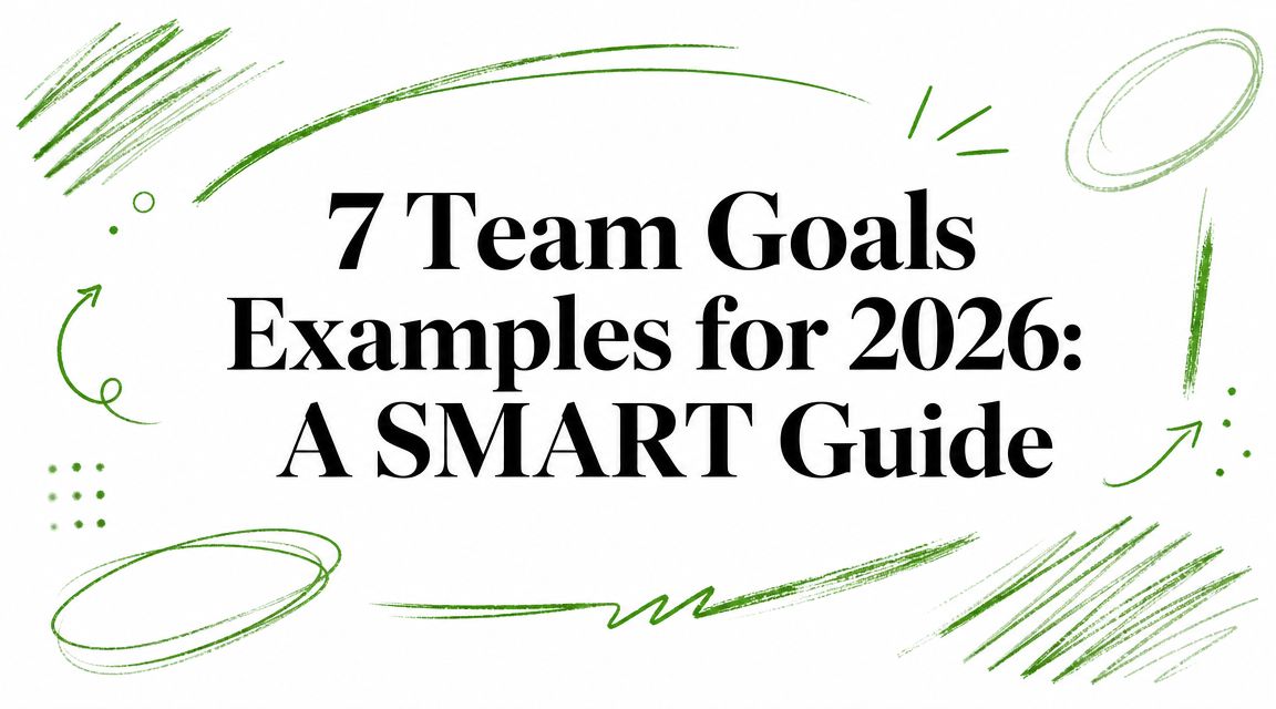 7 Team Goals Examples for 2026: A SMART Guide